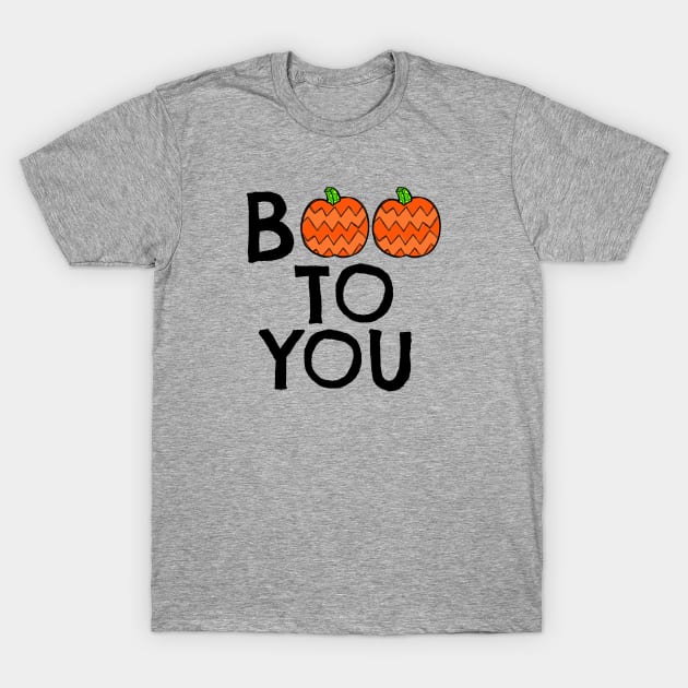 Boo To You T-Shirt by MickeysCloset